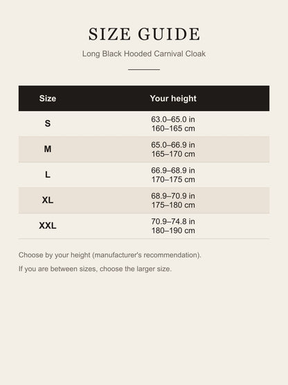 Size guide for the Long Black Hooded Carnival Cloak
