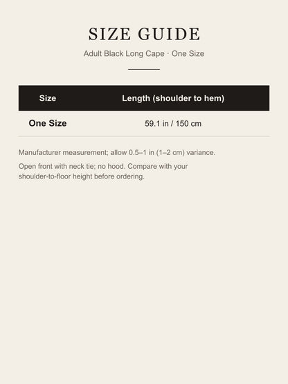 Size guide for the adult black long cape: one size, 59.1 in / 150 cm shoulder to hem